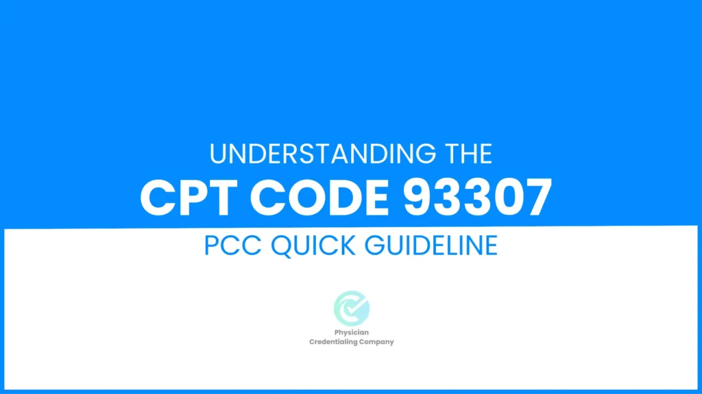 Understanding CPT Code 93307 – PCC Quick Guideline