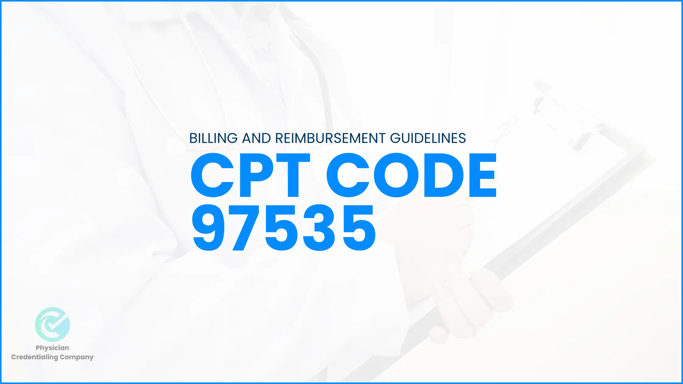 Billing and Reimbursement Guidelines for CPT Code 97535