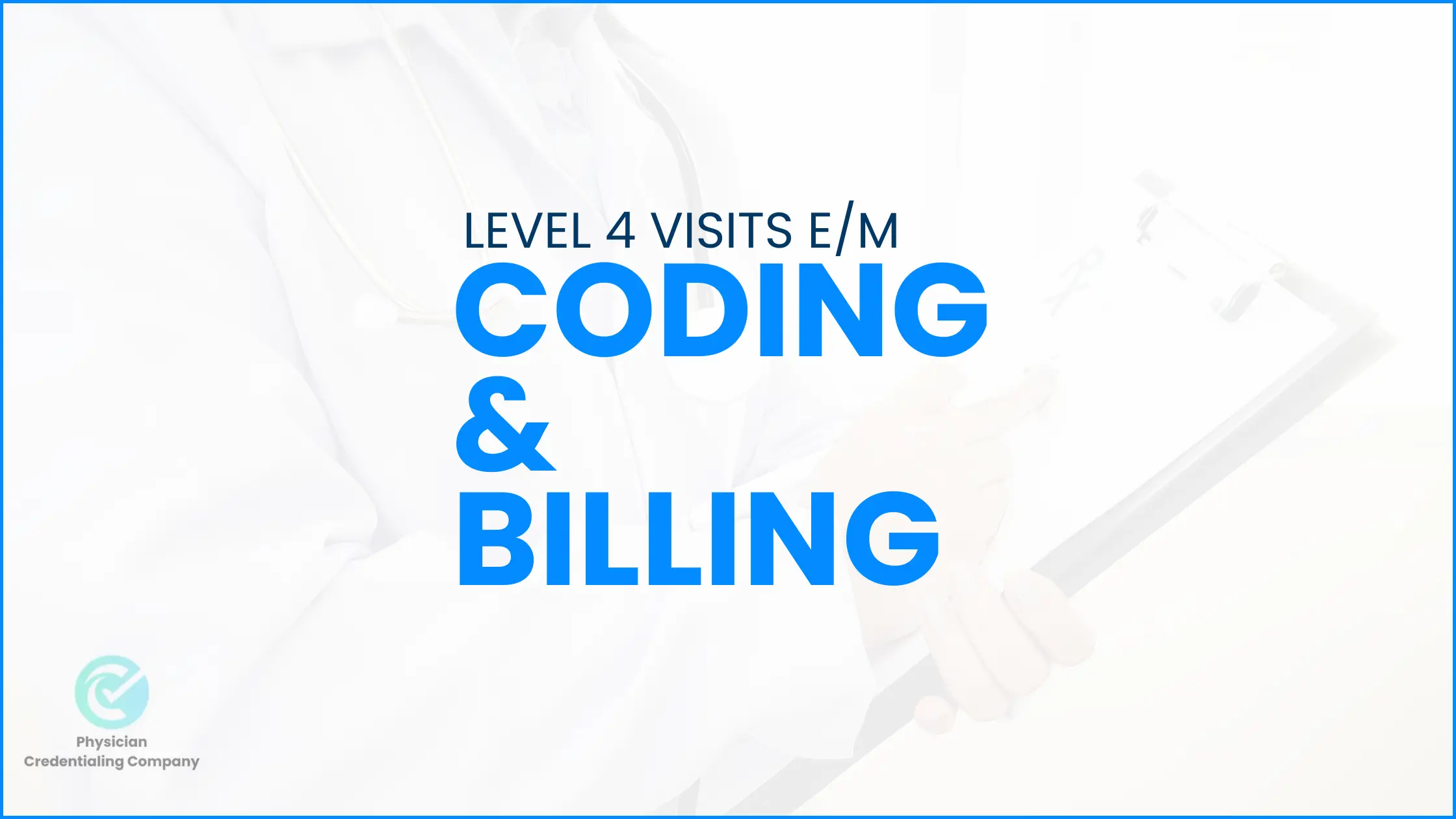 Level 4 visits E/M Coding and Billing