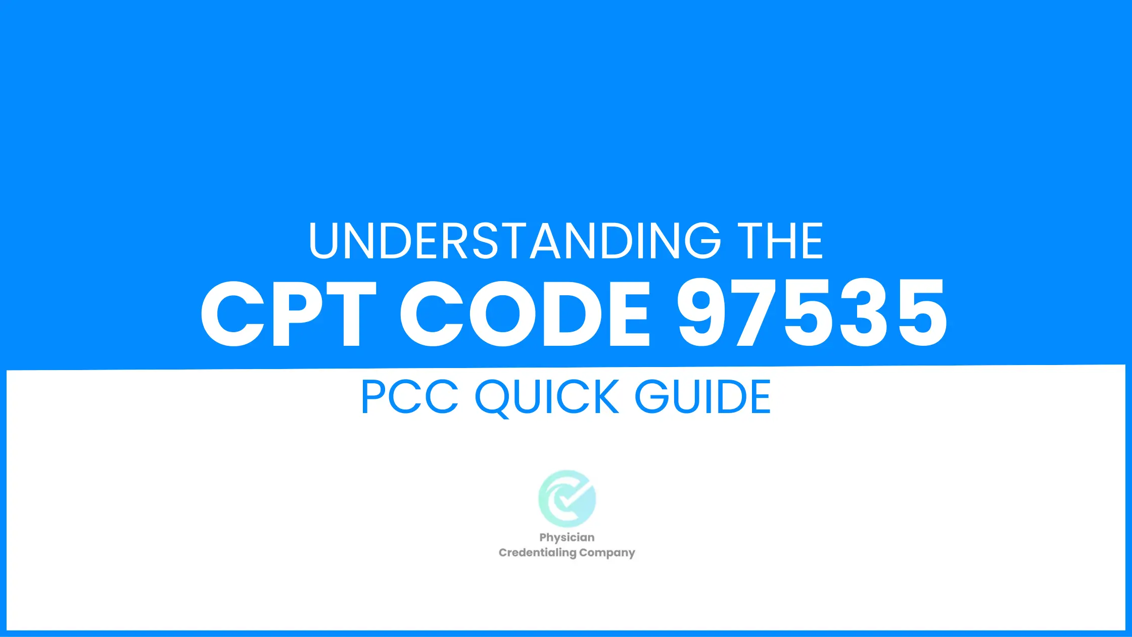 Understanding 97535 CPT Code - PCC Quick Guide