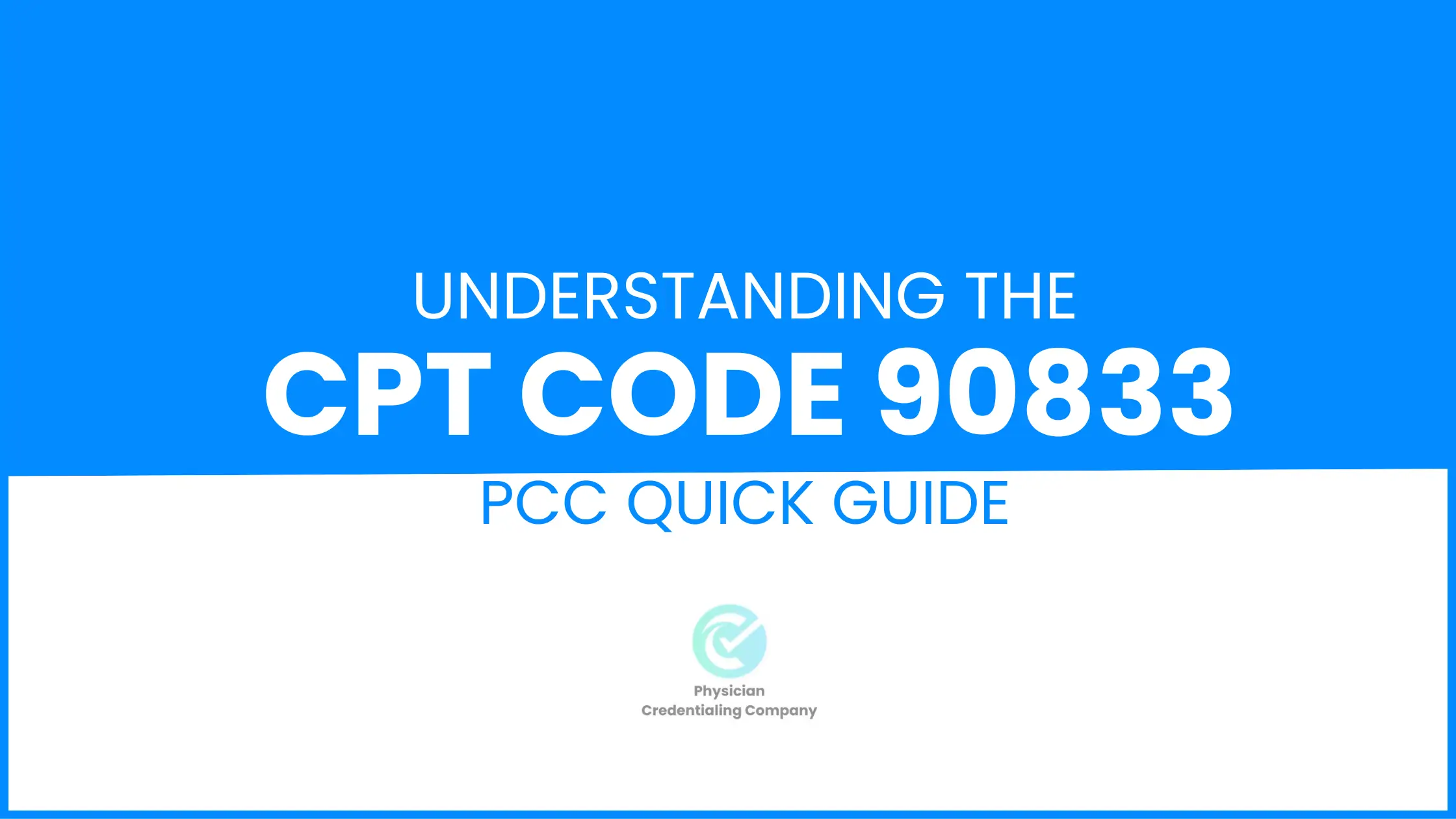 Understanding CPT Code 90833 - PCC Quick Guide