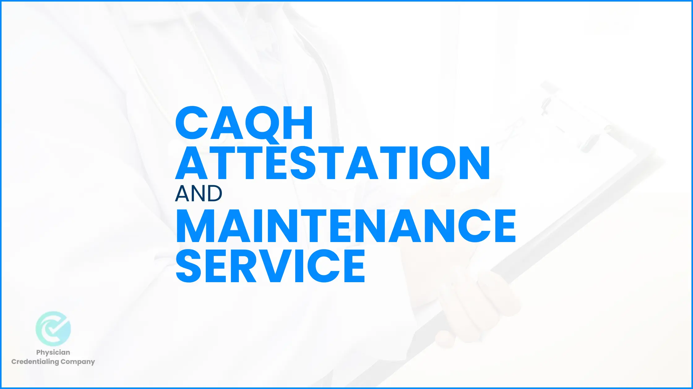 CAQH Attestation and Maintenance Service