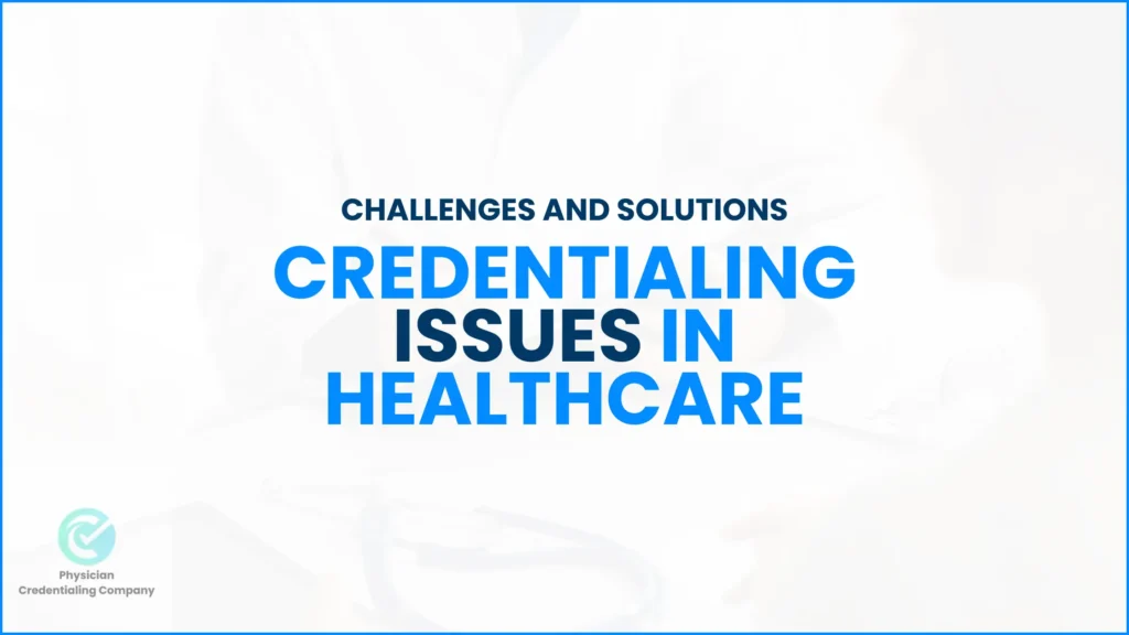 Credentialing Issues in Healthcare