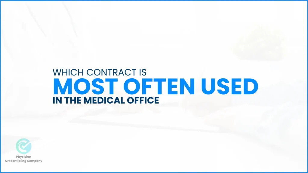 Which Contract is Most Often Used in the Medical Office