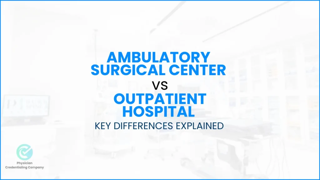 Ambulatory Surgical Center Vs Outpatient Hospital