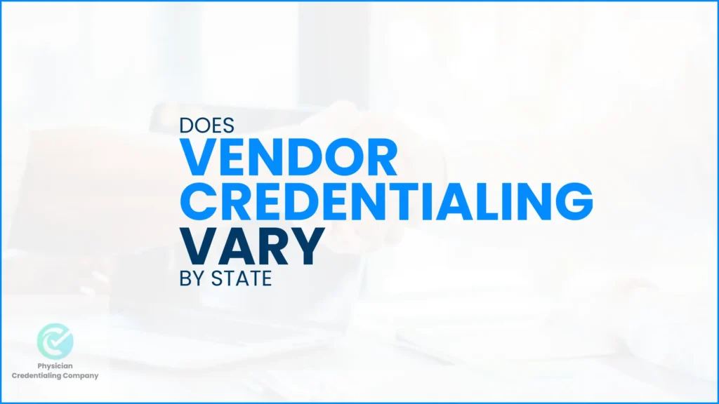 Does Vendor Credentialing Vary by State