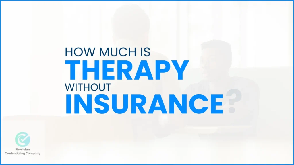 How Much Is Therapy Without Insurance