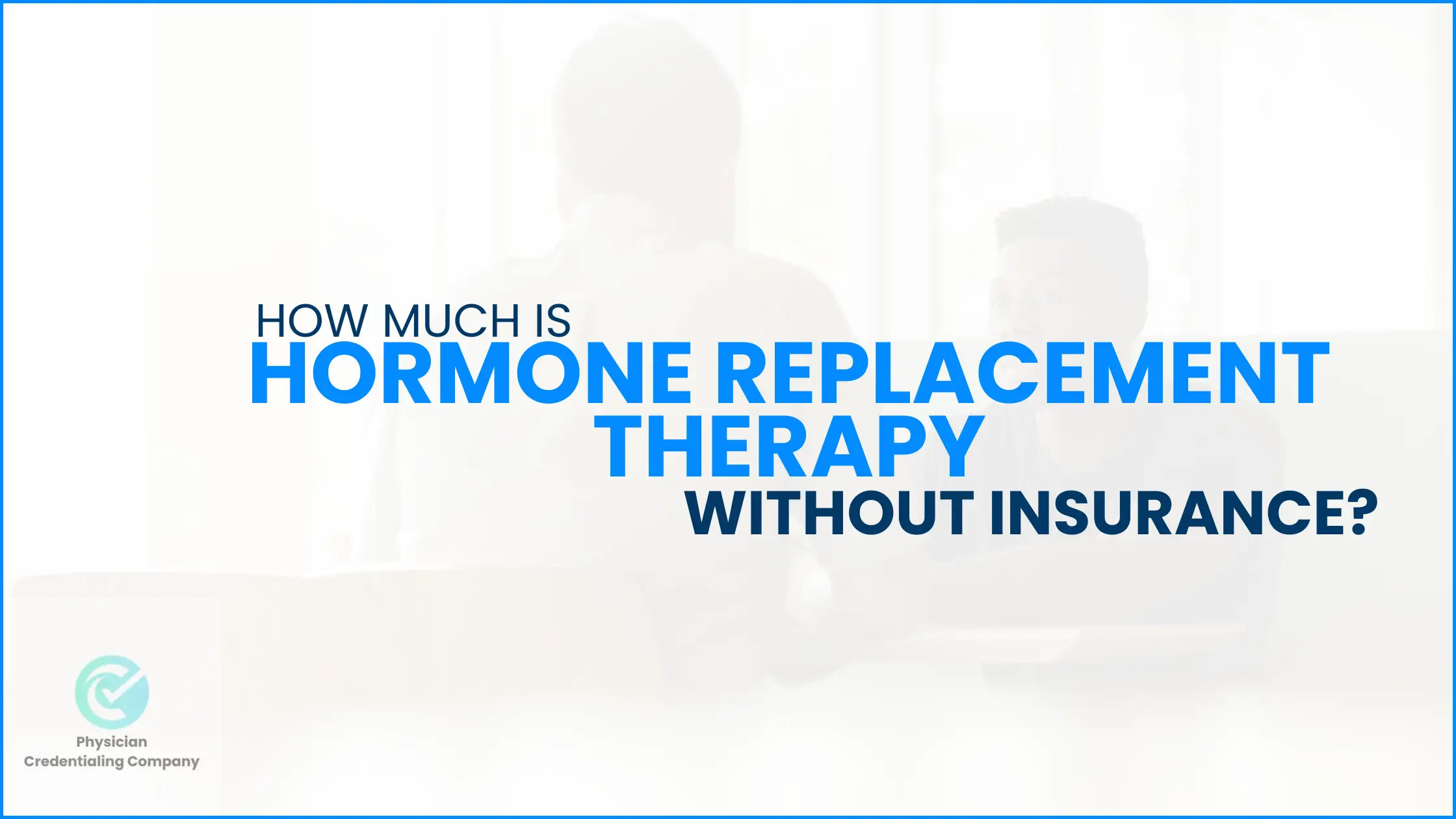 How Much is Hormone Replacement Therapy Without Insurance
