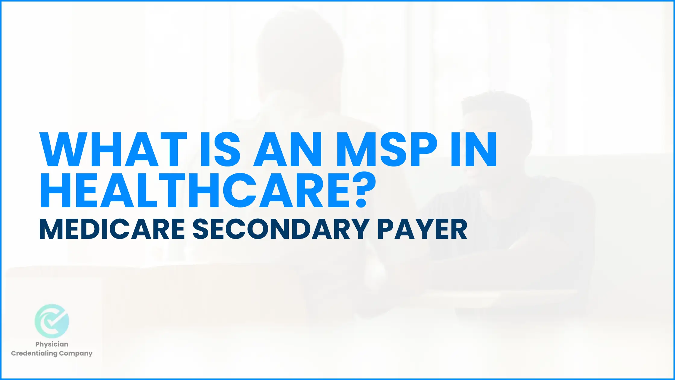 What Is an MSP in Healthcare