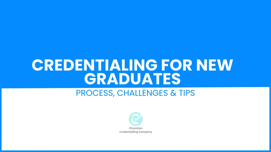 Credentialing New Graduates