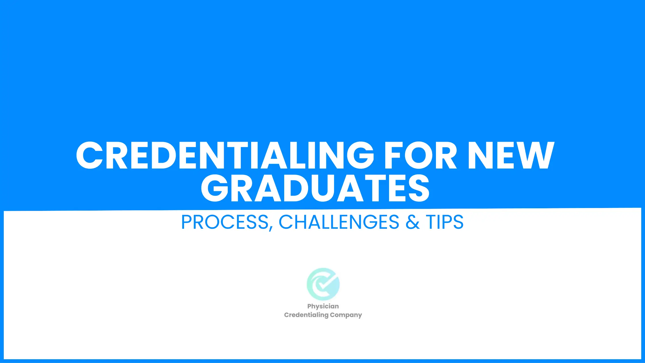 Credentialing New Graduates