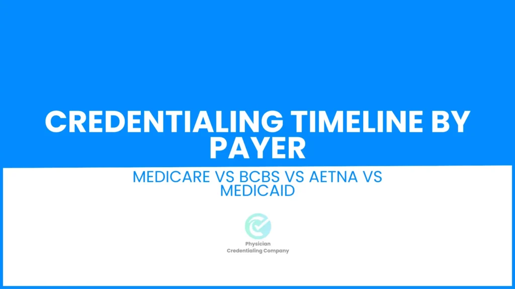 Credentialing Timeline by Payer
