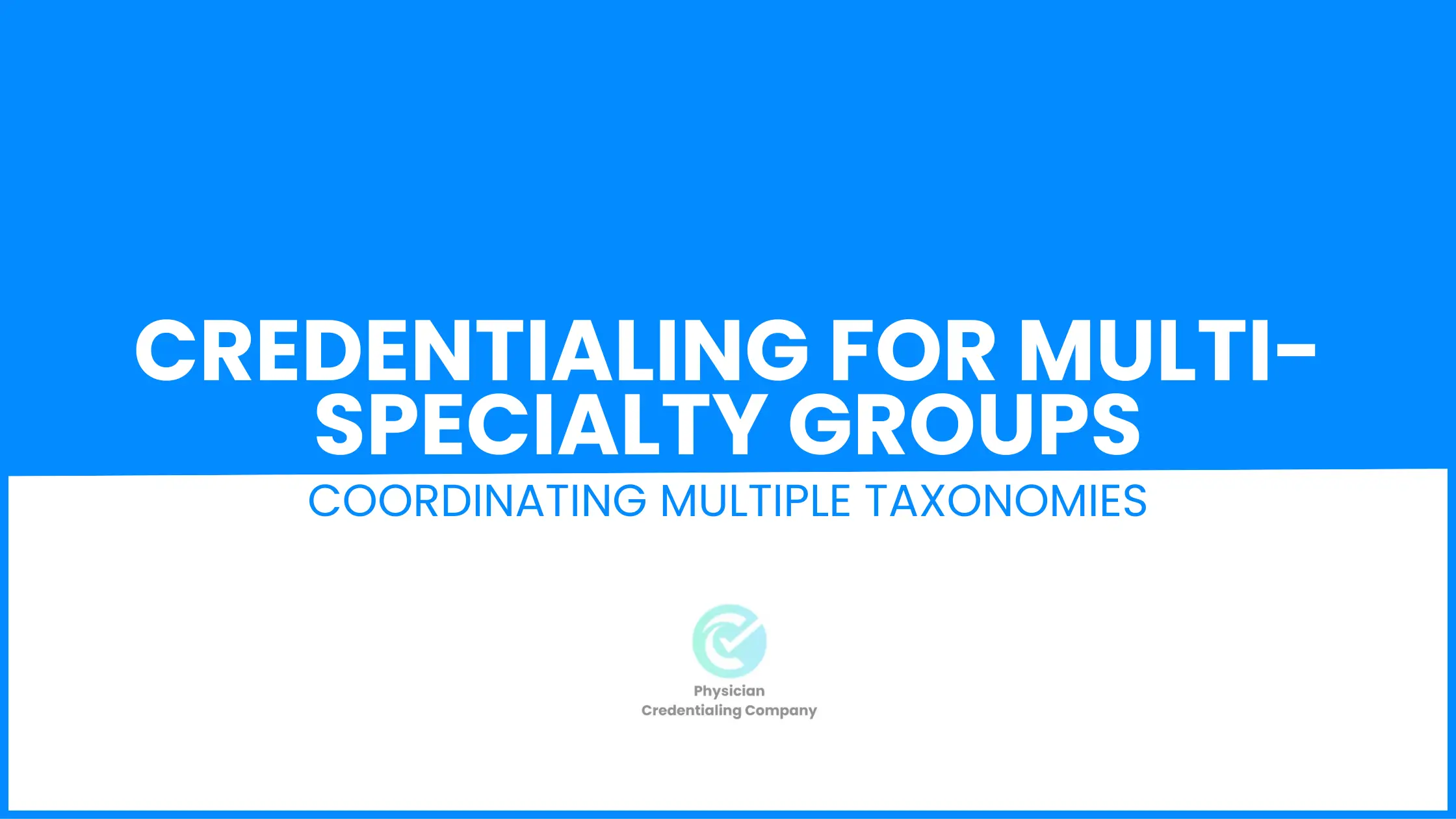 Multi-Specialty Credentialing