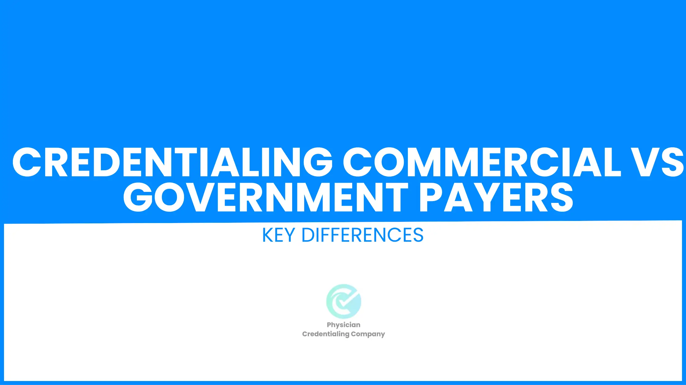 credentialing commercial vs government payers