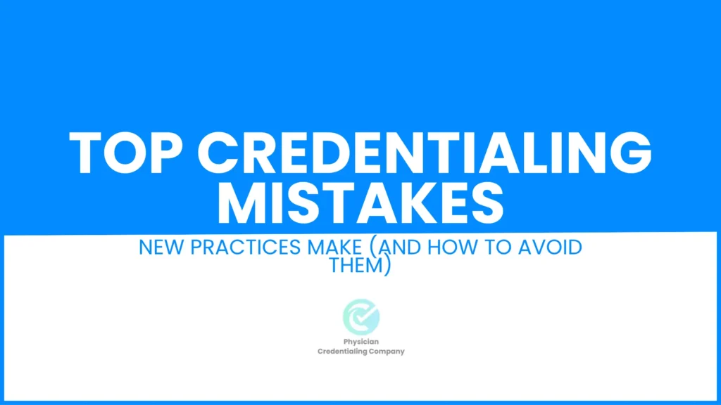 Credentialing Mistakes