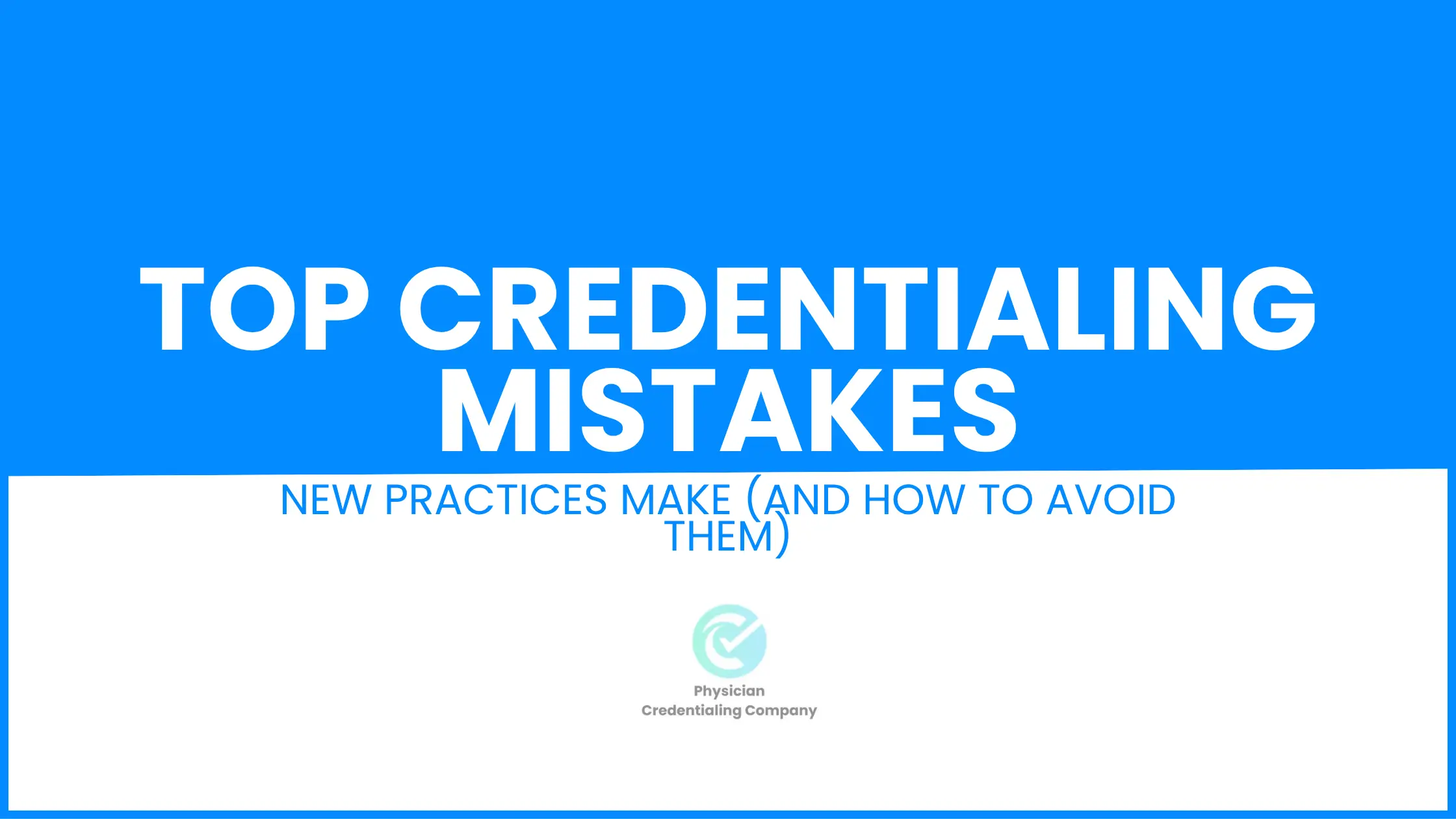 Credentialing Mistakes