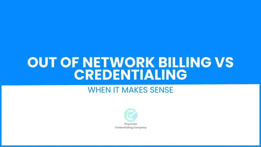 Out of Network Billing vs Credentialing