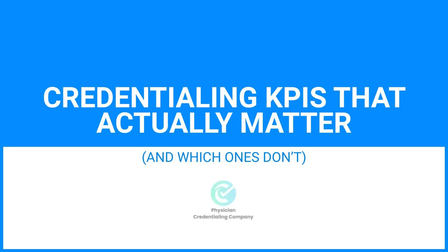 credentialing KPIs