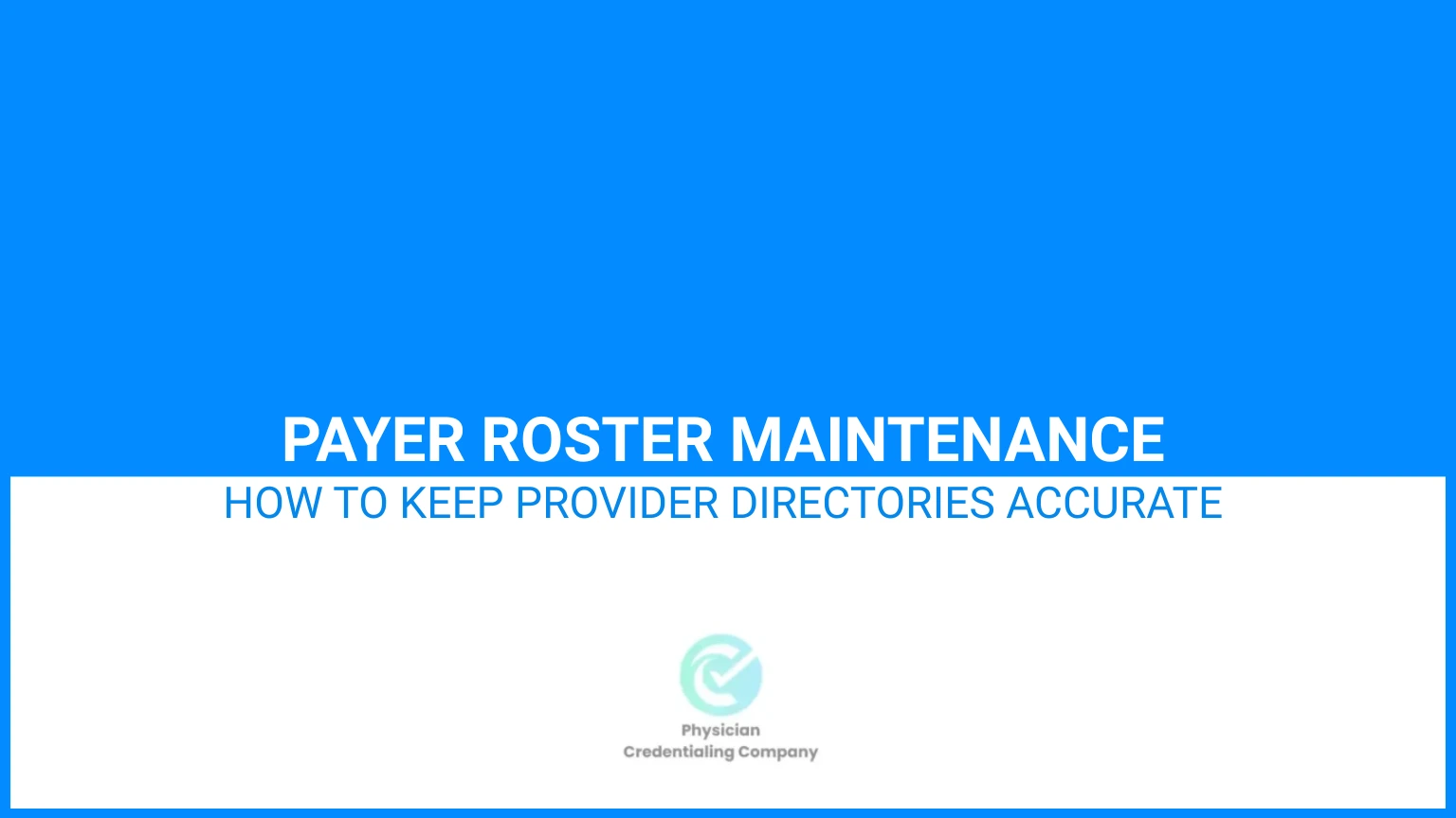 Payer Roster Maintenance